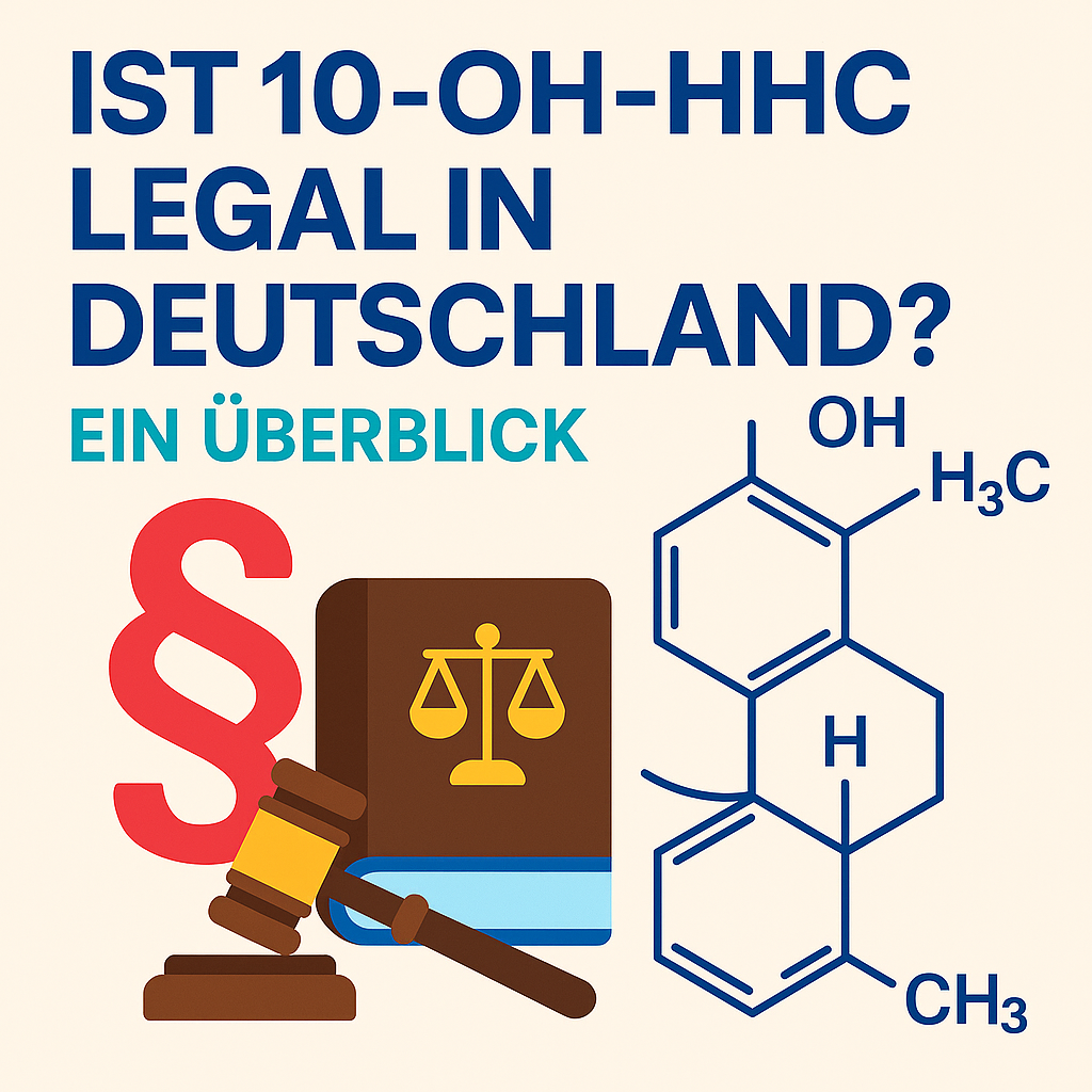 10-OH-HHC und die Rechtslage in Deutschland (2025)